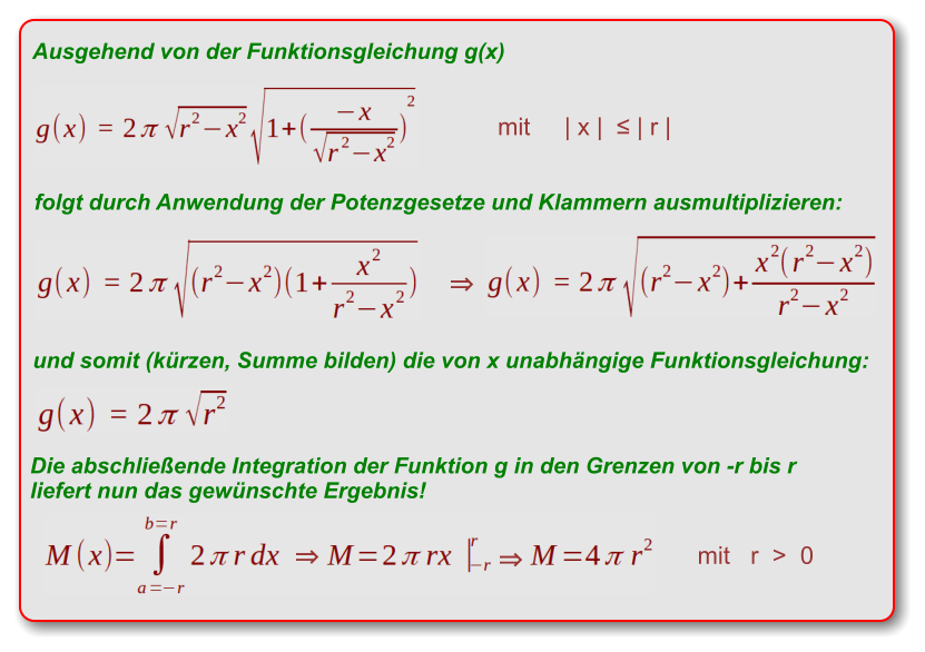 Ausgehend von der Funktionsgleichung g(x) folgt durch Anwendung der Potenzgesetze und Klammern ausmultiplizieren: Die abschließende Integration der Funktion g in den Grenzen von -r bis r liefert nun das gewünschte Ergebnis! mit     | x |  ≤ | r |  und somit (kürzen, Summe bilden) die von x unabhängige Funktionsgleichung: ⇒ ⇒ ⇒   mit   r  >  0